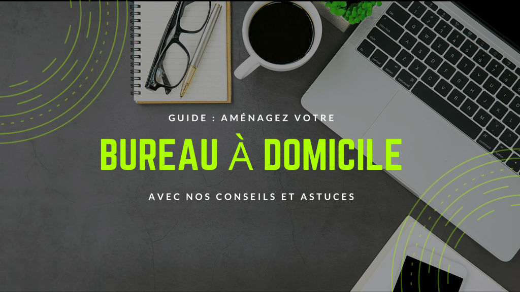 Astuces pour le bureau à domicile Bons conseils pour travailler à domicile