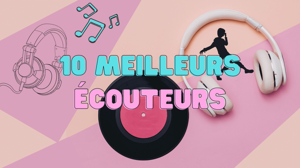 10 meilleurs écouteurs