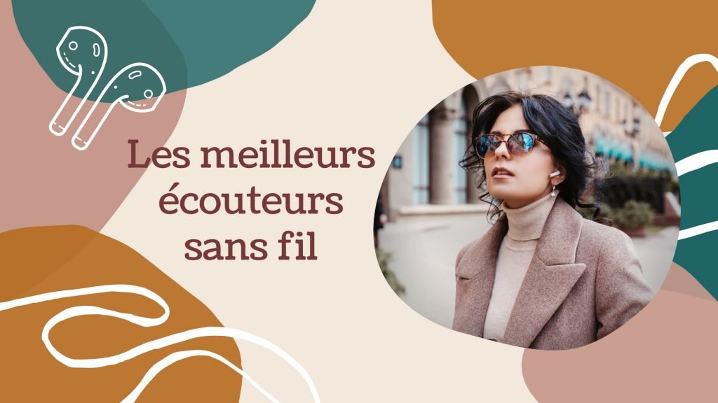 Les meilleurs écouteurs sans fil