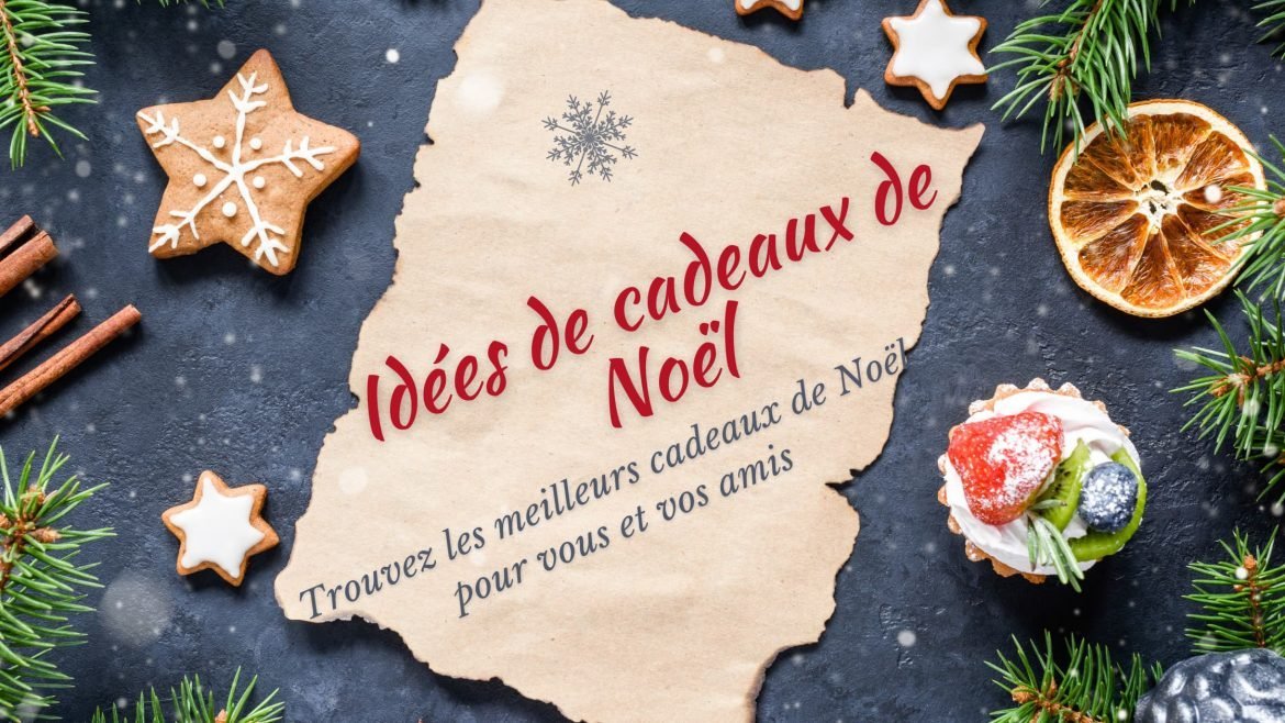 Idées de cadeaux de Noël 2022 : Trouvez les meilleurs cadeaux de Noël pour vous et vos amis